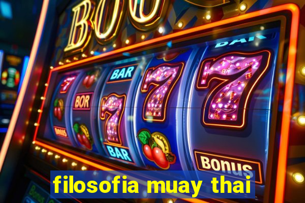 filosofia muay thai